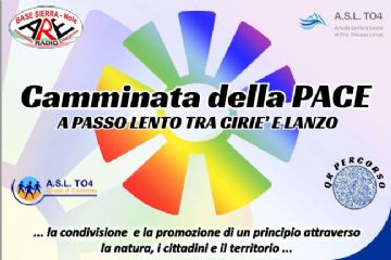 &quot;Camminata della Pace - a passo lento tra Ciri&#232; e Lanzo&quot; domenica 28/5